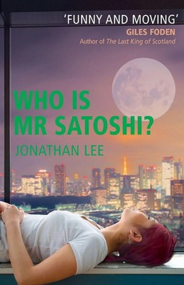Who is Mr Satoshi? Jonathan Lee Taschenbuch 295 S. Englisch 2011 Windmill Books