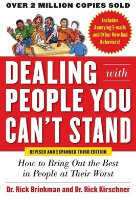 Dealing with People You Can t Stand, Revised and Expanded Third Edition: H...