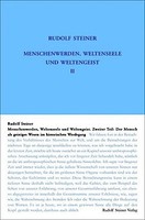 Menschenwerden, Weltenseele Und Weltengeist. Der Mensch Als Geistiges Wesen ...
