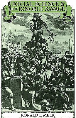 Social Science and the Ignoble Savage Meek Paperback Cambridge University Press