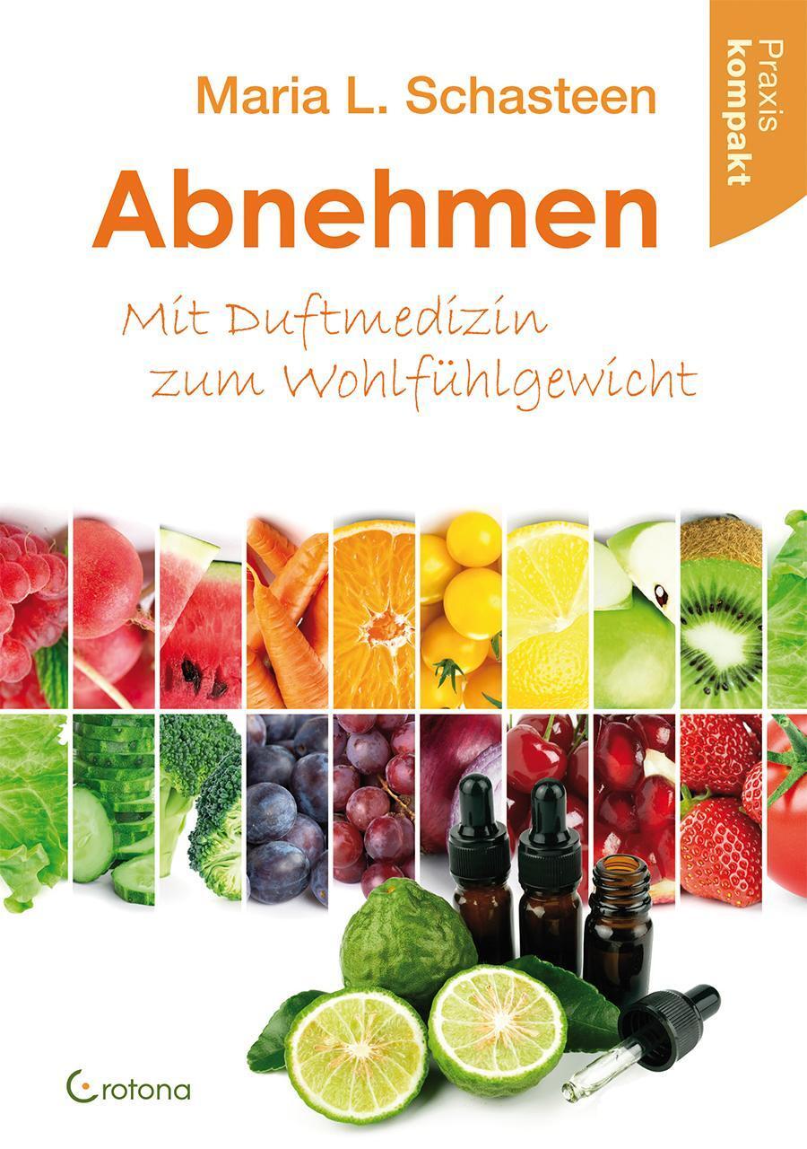 Abnehmen - Mit Duftmedizin Zum Wohlfühlgewicht Maria L. Schasteen