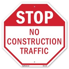 Stop No Construction Traffic Octagon Sign Weather Resistant Made in the USA