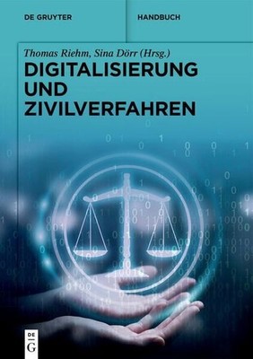 Digitalisierung und Zivilverfahren (De Gruyter Handbuch) Riehm, Thomas und Sina