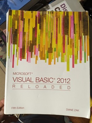 Microsoft Visual Basic 2012 Reloaded by Diane Zak, Fifth Edition
