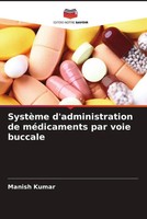Manish Kumar | SystèMe D'administration De MéDicaments Par Voie Buccale | Buch