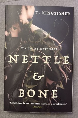 Nettle and Bone by T. Kingfisher (Trade Paperback, 2023) NEW