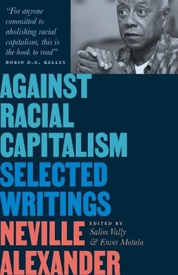 Neville Alexander Against Racial Capitalism (Paperback) (UK IMPORT)