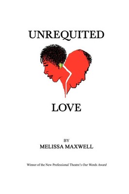 Melissa Maxwell | Unrequited Love | Taschenbuch | Englisch (2007) | [.]
