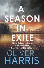 A Season in Exile: ‘Oliver Harris is an outstanding writer’ The