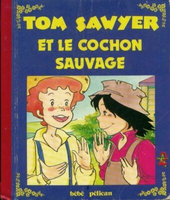 Tom Sawyer et le cochon sauvage - Collectif - V361631