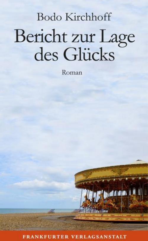 Thumbnail - Kirchhoff Bodo. Bericht Zur Lage Des Glücks. Buch