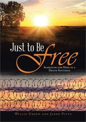 Just to Be Free: Searching for Hope in a Death Sentence (Paperback or Softback)