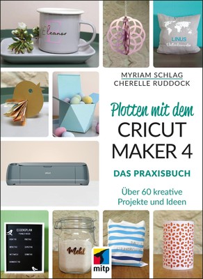 Myriam Schlag Plotten mit dem CRICUT MAKER 4