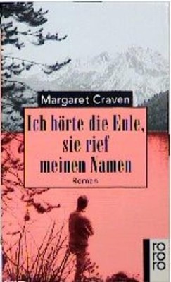 Ich hörte die Eule, sie rief meinen Namen. Roman. Craven, Margaret: 1018076