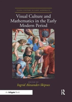 Ingrid Alexander-Skipnes | Visual Culture and Mathematics in the Early Modern...
