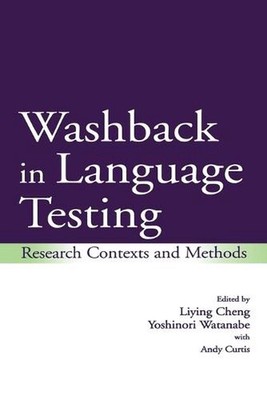 Washback in Language Testing: Research Contexts and Methods by Liying Cheng (Eng