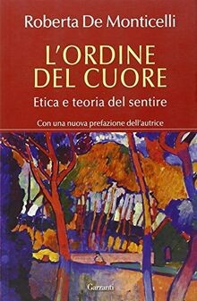 Lordine del cuore. Etica e teoria del sentire von De Mo... | Buch | Zustand gut