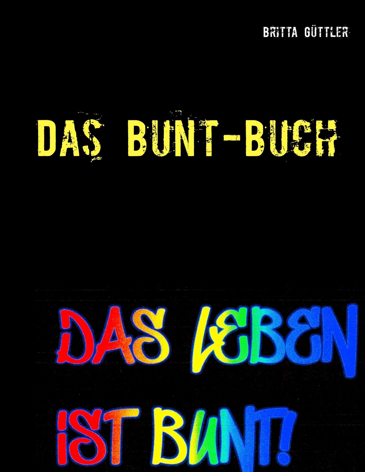 Thumbnail - Das Bunt-buch Ein Projektbuch Britta Güttler Taschenbuch Paperback 148