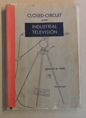 Closed Circuit and Industrial Television by Edward Noll 1956