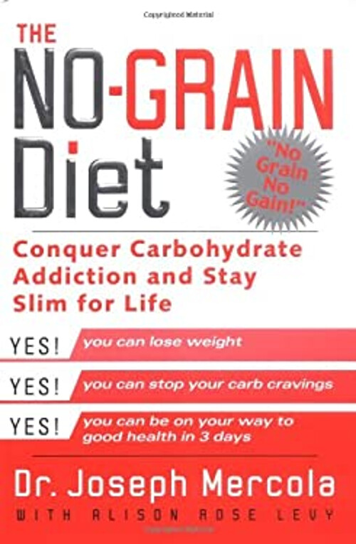 The No-Grain Diet : Conquer Carbohydrate Addiction and Stay Slim