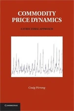 Commodity Price Dynamics: A Structural Approach (Paperback or Softback)