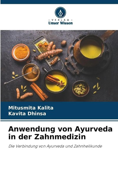 Mitusmita Kalita (U. A.) | Anwendung Von Ayurveda In Der Zahnmedizin | Buch-image