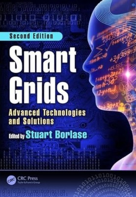 Smart Grids: Advanced Technologies and Solutions (Electric Power Engineering)