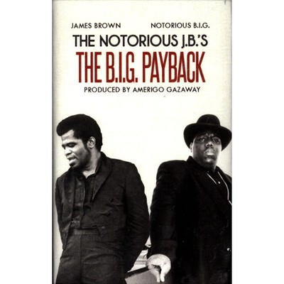 Notorious J.B.'s (Notorious B.I.G. Vs. James Brown) - B.I.G. Pay (US - Original)