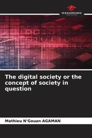 Mathieu N'gouan Agaman | The Digital Society Or The Concept Of Society In...