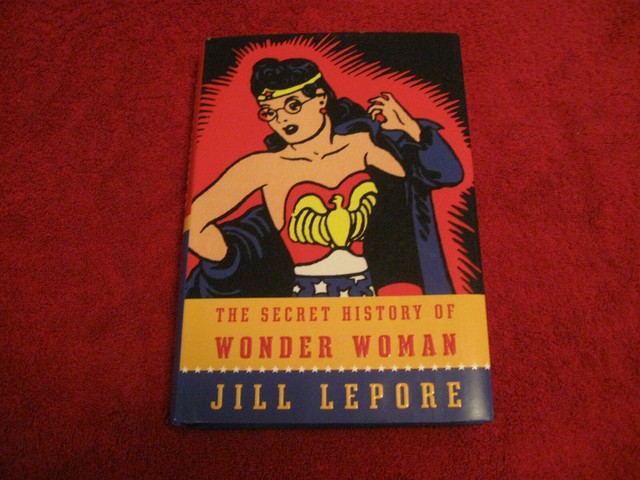 the secret history of wonder woman the secret history of wonder woman