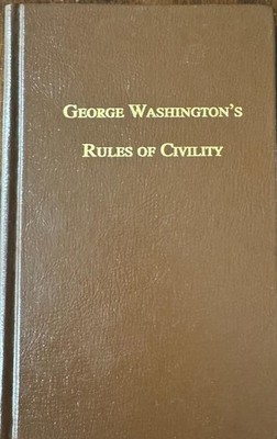 George Washington's Rules of Civility: Complete with the Original French Tex...