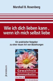 Wie ich dich lieben kann, wenn ich mich selbst liebe: Ei... | Buch | Zustand gut