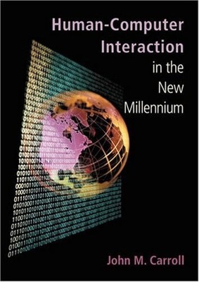 Human-Computer Interaktion IN The New Millennium Hardcover John M