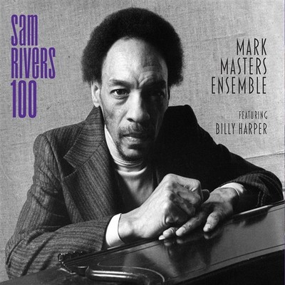 Mark Masters Ensemble featuring Billy Harper Sam Rivers 100 (CD) Album