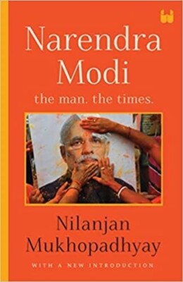Narendra Modi The Man The Times Nilanjan Mukhopadhyay Paperback brand new