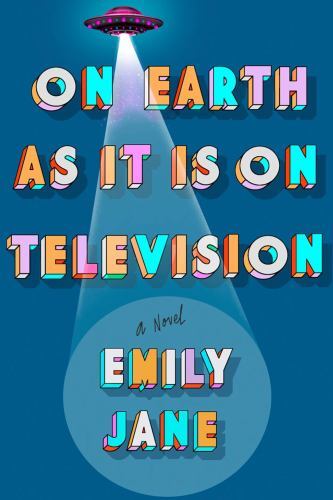On Earth As It Is on Television by Emily Jane (2023, Hardcover)