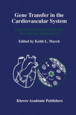 Gene Transfer in the Cardiovascular System Experimental Approaches and Therapeut