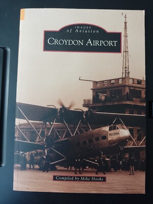 Croydon Airport by Michael J Hooks Paperback reprint From 2004very Good Conditio