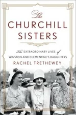 The Churchill Sisters: The Extraordinary Lives of Winston and Clementine - GOOD