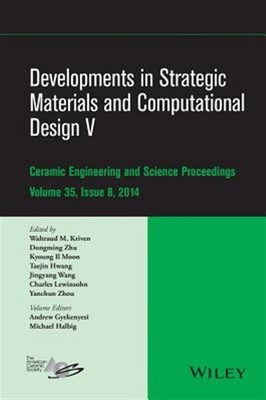 Developments in Strategic Materials and Computational Design V : Ceramic Engi...