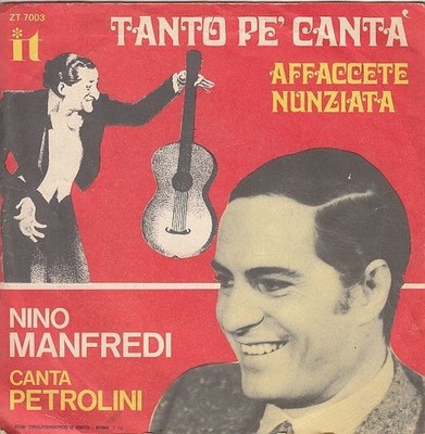Nino Manfredi   Tanto Pe' Canta / Affaccete Nunziata  7'' 45 w/ PS