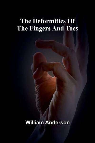 The Deformities Of The Fingers And Toes William Anderson Taschenbuch Englisch-image