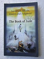 The Book of Jude : Salvation, Angels, Giants and Judgment David L
