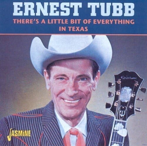 Ernest Tubb : There's A Little Bit Of Everything In Texas CD (2000)