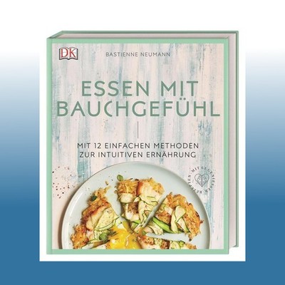 Essen mit Bauchgefühl | Bastienne Neumann