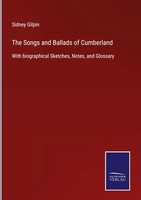 Sidney Gilpin | The Songs And Ballads Of Cumberland | Buch | Englisch (2022)