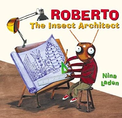 Roberto : The Insect Architect Hardcover Nina Laden