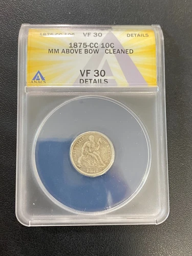 1875 CC SEATED LIBERTY DIME ANACS VF-30 DETAILS - CARSON CITY DIME - SLAB - 10C