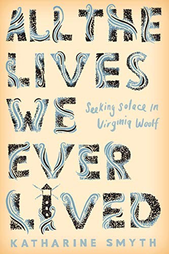ALLE LEBEN, DIE WIR JE GELEBT HABEN: AUF DER SUCHE TROST IN VIRGINIA von Katharine Smyth *NEU* - Bild 1 von 1