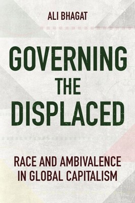 Governing the Displaced by Ali Bhagat PAPERBACK 9781501773617